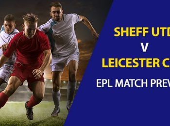 EPL: Leicester City vs Sheffield United Preview