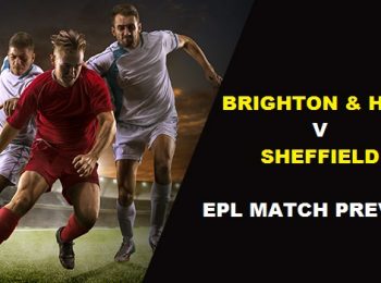 EPL Match Preview: Brighton & Hove vs Sheffield