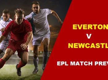 EPL Match Preview: Everton vs Newcastle