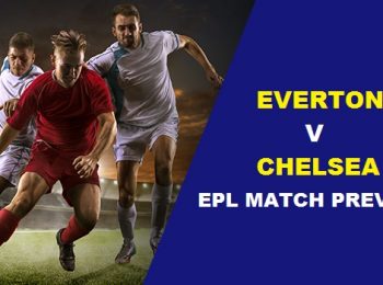 EPL Match Preview: Everton vs Chelsea