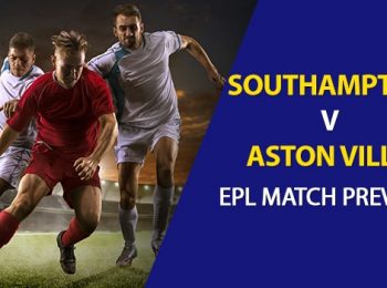 Southampton vs Aston Villa: EPL Game Preview