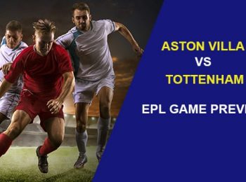 Aston Villa vs Tottenham Hotspur: EPL Game Preview