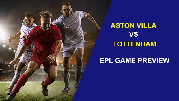 Aston Villa vs Tottenham: EPL Game Preview