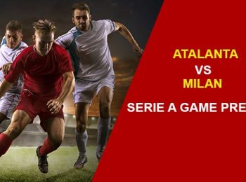 Atalanta vs AC Milan: Serie A Game Preview