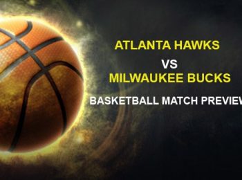 Atlanta Hawks vs. Milwaukee Bucks NBA Playoffs Game 1 Preview