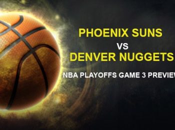 Phoenix Suns vs. Denver Nuggets NBA Playoffs Game 3 Preview