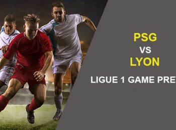 Paris Saint-Germain vs. Lyon: Ligue 1 Game Preview