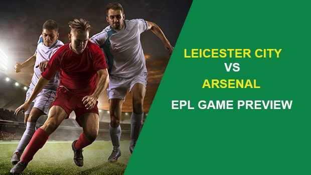 LEICESTER CITY V ARSENAL: EPL GAME PREVIEW