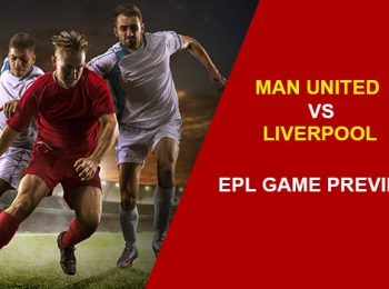 Manchester United vs. Liverpool: EPL Game Preview