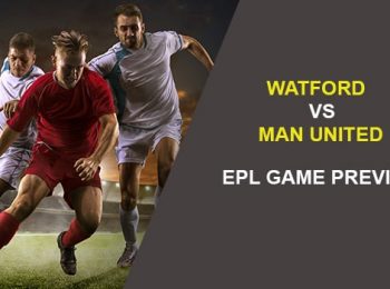 Watford vs. Manchester United: EPL Game Preview