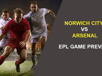 Norwich City vs. Arsenal: EPL Game Preview