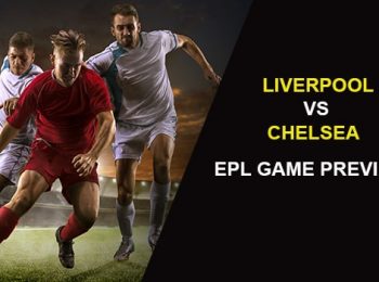Liverpool vs. Chelsea: EPL Game Preview