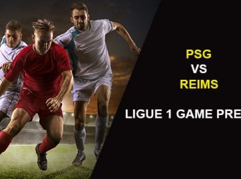 Paris Saint-Germain vs. Stade de Reims: Ligue 1 Game Preview