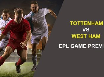 Tottenham Hotspur vs. West Ham United: EPL Game Preview