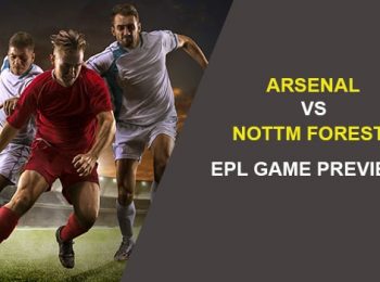 Arsenal vs. Nottingham Forest: EPL Game Preview