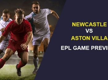 Newcastle United vs. Aston Villa: EPL Game Preview