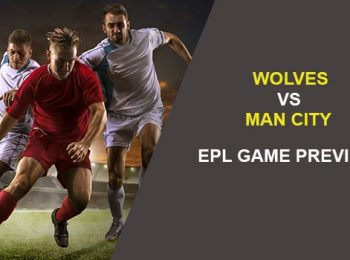 Wolverhampton Wanderers vs. Manchester City: EPL Game Preview