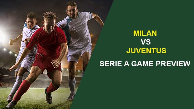 MILAN V JUVENTUS: SERIE A GAME PREVIEW