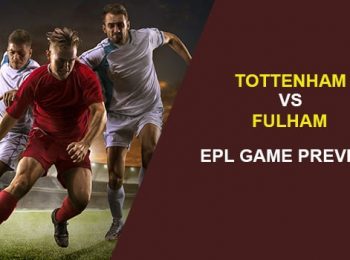 Tottenham Hotspur vs. Fulham: EPL Game Preview